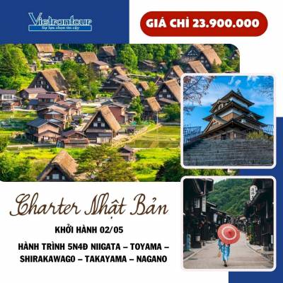 CHARTER NHẬT BẢN :NIIGATA – TOYAMA – SHIRAKAWAG0 – TAKAYAMA – NAGANO