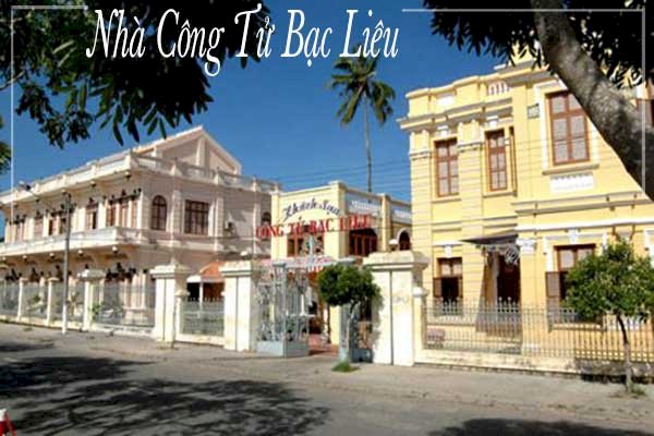 NHÀ CÔNG TỬ BẠC LIÊU