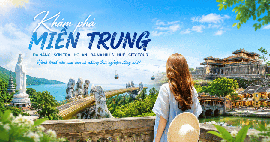 Thiên Đường Miền Trung Đà Nẵng - Hội An - Huế